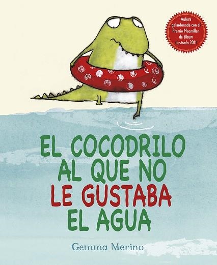 El Cocodrilo al que no le gustaba el agua | 9788416117048 | Gemma Merino