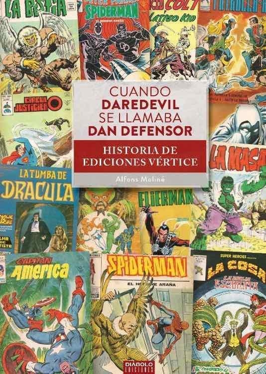 CUANDO DAREDEVIL SE LLAMABA DAN DEFENSOR HISTORIA DE EDICIONES VERTICE | 9788418320026 | ALFONS MOLINE