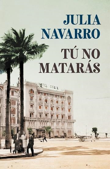 TU NO MATARAS | 9788466351010 | JULIA NAVARRO