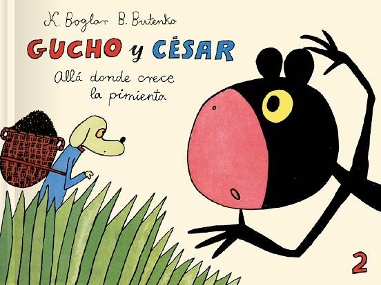 GUCHO Y CéSAR ALLÁ DONDE CRECE LA PIMIENTA | 9788417617134 | K. BOGLAR & B. BUTENKO