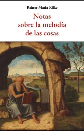 Notas sobre la melodía de las cosas | 9788497162401 | Rainer Maria Rilke