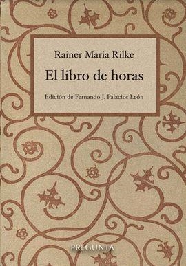 EL LIBRO DE HORAS | 9788417532307 | RAINER MARIA RILKE