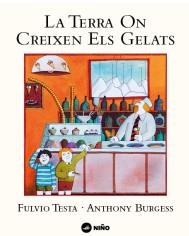 La Terra on creixen els gelats | 9788494518966 | Anthony Burgess