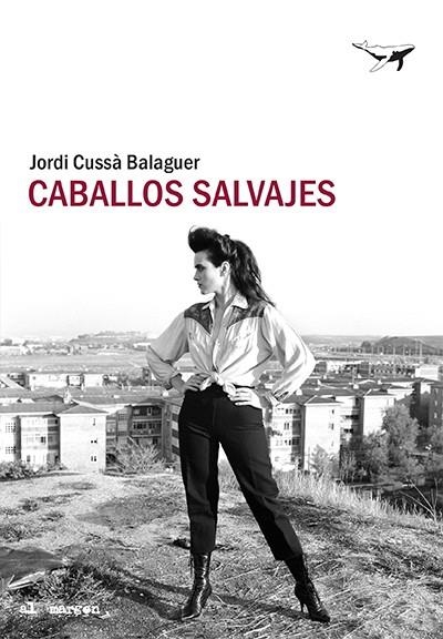 Caballos salvajes | 9788494850189 | Jordi Cussà