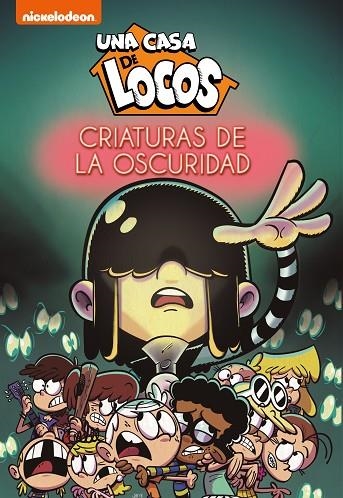 UNA CASA DE LOCOS CRIATURAS DE LA OSCURIDAD | 9788448855307 | NICKELODEON