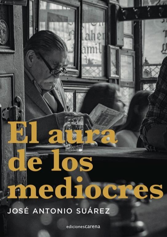 El aura de los mediocres | 9788417852856 | JOSE ANTONIO SUAREZ