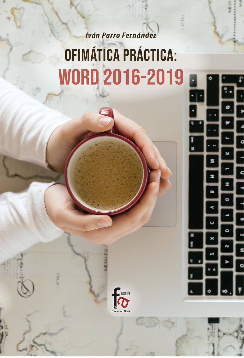 OFIMÁTICA PRÁCTICA WORD 2016-2019 | 9788413239842 | IVAN PARRO FERNANDEZ