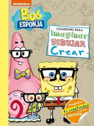 Bob Esponja Cuaderno para imaginar dibujar crear | 9788448855185 | Nickelodeon