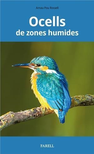 OCELLS DE ZONES HUMIDES | 978-84-17116-25-5 | ARNAU POU ROSSELL