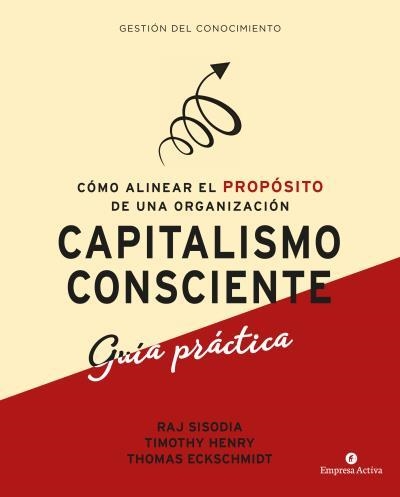 CAPITALISMO CONSCIENTE | 9788416997299 | Thomas Eckschmidt & Timothy Henry & Rajendra Sisodia