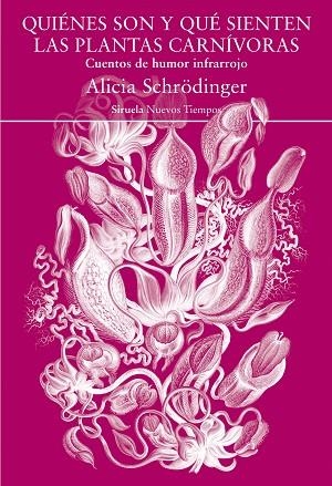 Quiénes son y qué sienten las plantas carnívoras | 9788418245534 | Alicia Schrödinger