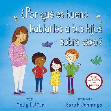 Por qué es bueno hablarles a tus hijo sobre sexo? | 9788491452263 | Molly Potter Sarah Jennings