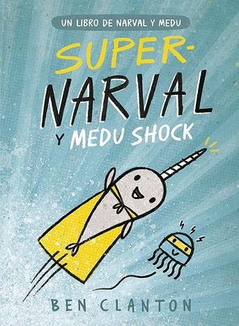 NARVAL Y MEDU 02 SUPERNARVAL Y MEDU SHOCK | 9788426145253 | Ben Clanton