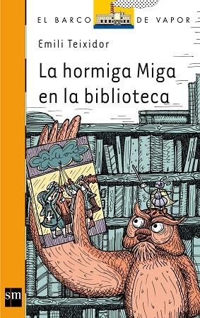 LA HORMIGA MIGA EN LA BIBLIOTECA | 9788467556506 | EMILI TEIXIDOR