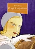 UN SIGLO DE ANTIFEMINISMO | 9788470308888 | BARD, CHRISTINE (ED.)