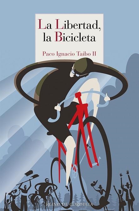 LA LIBERTAD LA BICICLETA | 9788418141164 | PACO IGNACIO TAIBO II