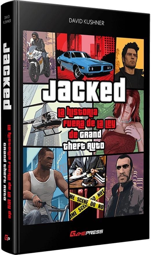 JACKED LA HISTORIA FUERA DE LA LEY DE GRAND THEFT AUTO | 9788418425004 | DAVID KUSHNER