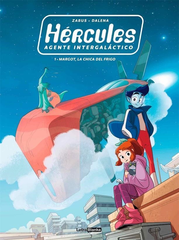 HERCULES AGENTE INTERGALACTICO 01 MARGOT LA CHICA DEL FRIGO | 9788412112290 | ZABUS & DALENA