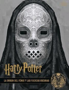 HARRY POTTER LOS ARCHIVOS DE LAS PELÍCULAS 08 LA ORDEN DEL FÉNIX Y LAS FUERZAS | 9788467939736 | JODY REVENSON