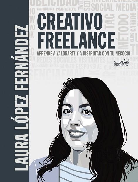 CREATIVO FREELANCE APRENDE A VALORARTE Y A DISFRUTAR CON TU NEGOCIO | 9788441542228 | LAURA LÓPEZ FERNÁNDEZ