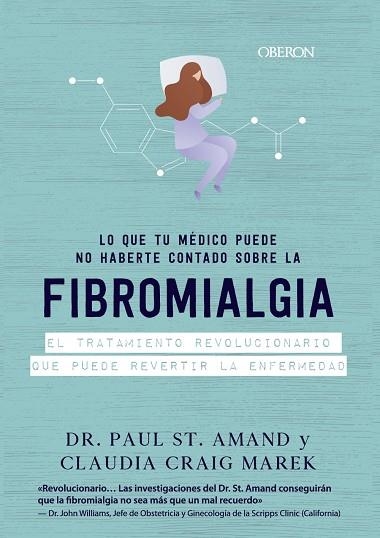 LO QUE TU MÉDICO PUEDE NO HABERTE CONTADO SOBRE LA FIBROMIALGIA | 9788441542624 | PAUL ST. ARMAND & CLAUDIA CRAIG MAREK