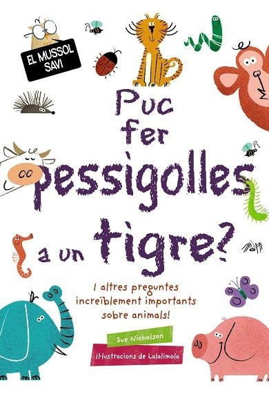 PUC FER PESSIGOLLES A UN TIGRE? | 9788499063836 | SUE NICHOLSON