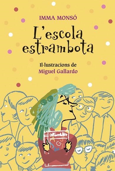 L'escola estrambota | 9788424667962 | Imma Monsó & Miguel Gallardo