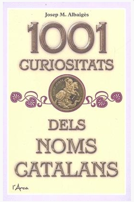 1001 CURIOSITATS DELS NOMS CATALANS | 9788412154511 | JOSEP M. ALBAIGES