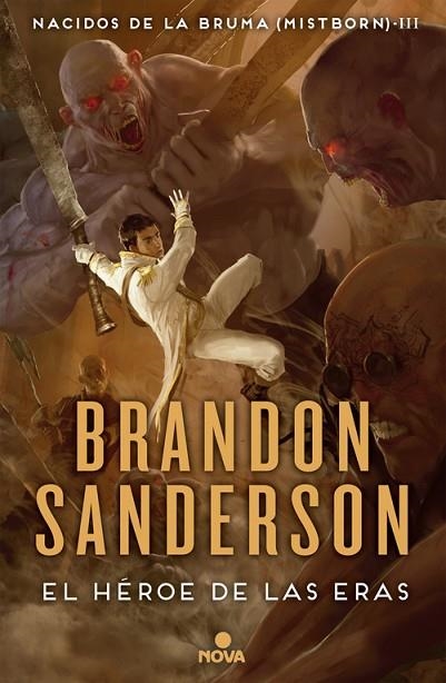 NACIDOS DE LA BRUMA MISTBORN 03 EL HÉROE DE LAS ERAS | 9788466658911 | BRANDON SANDERSON