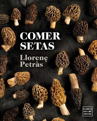 Comer setas | 9788408216711 | Llorenç Petràs