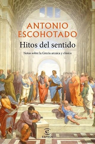 Hitos del sentido Notas sobre la Grecia arcaica y clásica | 9788467057331 | Antonio Escohotado