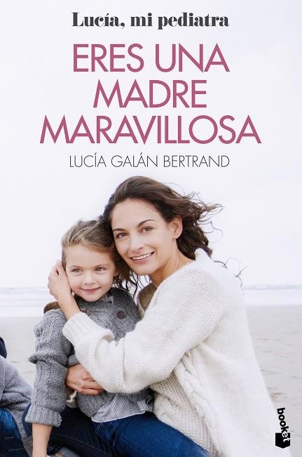 Eres una madre maravillosa | 9788408233121 | Lucía Galán Bertrand