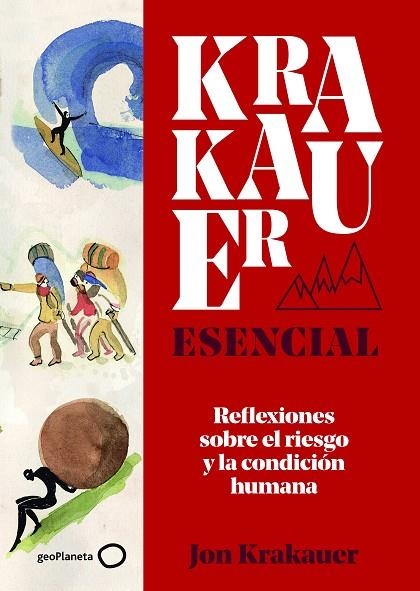 Krakauer esencial. Reflexiones sobre el riesgo y la condición humana | 9788408225997 | Jon Krakauer