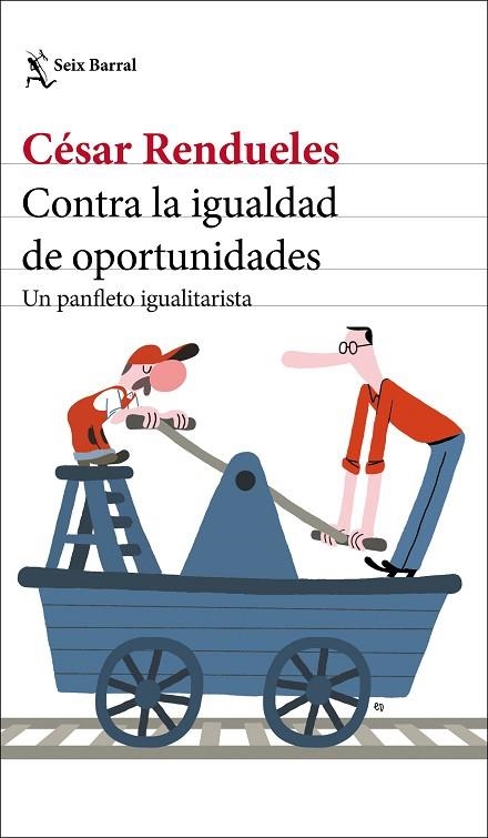 Contra la igualdad de oportunidades | 9788432237003 | César Rendueles