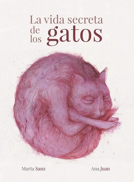 La vida secreta de los gatos | 9788417858988 | Ana Juan & Marta Sanz