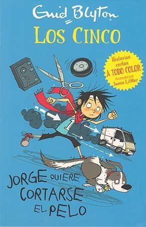 LOS CINCO 02 JORGE QUIERE CORTARSE EL PELO | 9788426140937 | ENID BLYTON