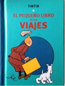 TINTIN EL PEQUEÑO LIBRO DE LOS VIAJES | 9788494527234 | GEORGES REMI