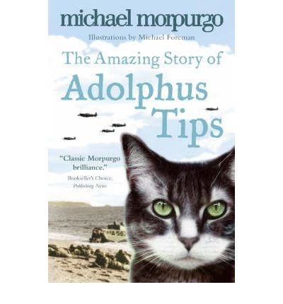 THE AMAZING STORY OF ADOLPHUS TIPS | 9780007182466 | MICHAEL MORPURGO