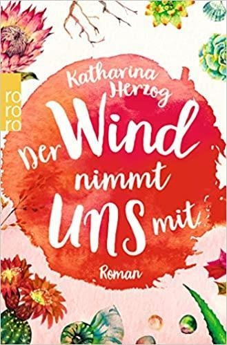 DER WIND NIMMT UNS MIT | 9783499275289 | KATHARIN HERZOG