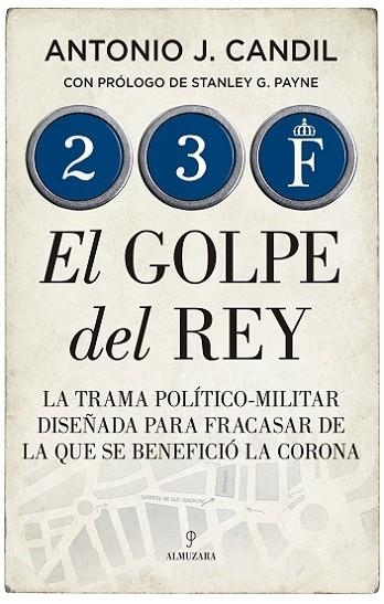 23-F El golpe del Rey | 9788418205538 | Anthony J. Candil