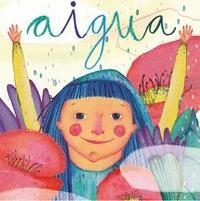 Aigua | 9788494977497 | Núria Puyuelo & Laia Figueras