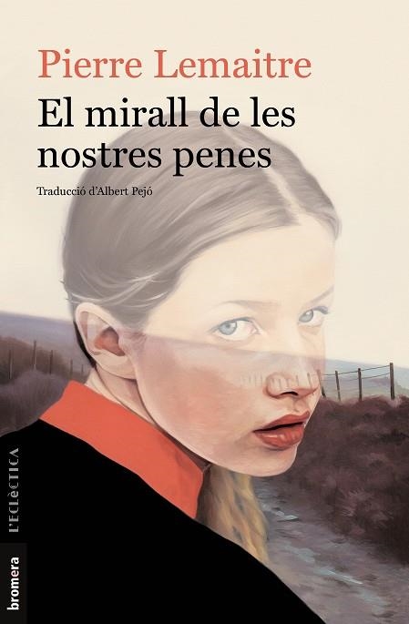 EL MIRALL DE LES NOSTRES PENES | 9788413580685 | PIERRE LEMAITRE