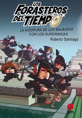 LOS FORASTEROS DEL TIEMPO 10 LA AVENTURA DE LOS VALLBONA AMB ELS SUPERNINJA | 9788413188249 | Roberto Santiago