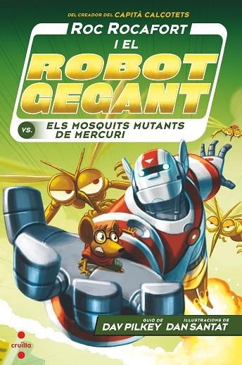 ROC ROCAFORT I EL ROBOT GEGANT 02 VS ELS MOSQUITS MUTANTS  MERCU | 9788466148719 | DAV PILKEY & DAN SANTAT