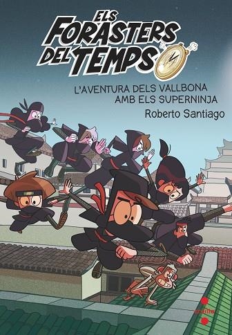 ELS FORASTERS DEL TEMPS 10 L'AVENTURA DELS VALLBONA AMB ELS SUPERNINJA | 9788466148771 | ROBERTO SANTIAGO & PABLO FERNÁNDEZ VÁZQUEZ