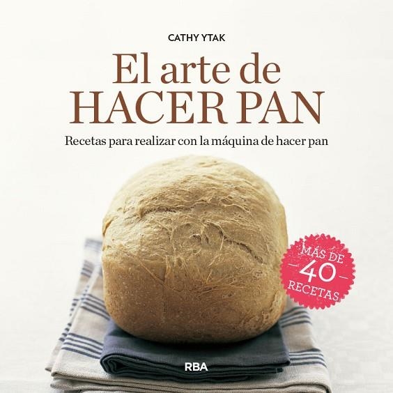 EL ARTE DE HACER PAN | 9788491873822 | CATHY YTAK