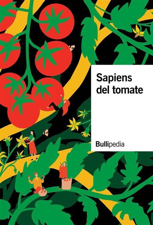 SAPIENS DEL TOMATE | 9788409215157 | ELBULLIFOUNDATION