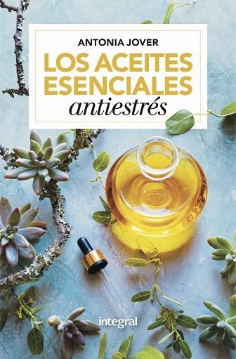 LOS ACEITES ESENCIALES ANTIESTRES | 9788416267163 | ANTONIA JOVER