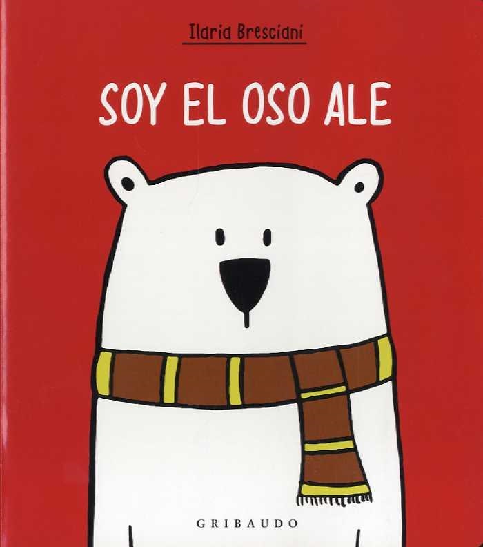 Soy el oso Ale | 9788417127664 | Ilaria Bresciani