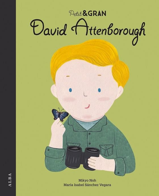 Petit i gran David Attenborough | 9788490656853 | María Isabel Sanchéz Vegara